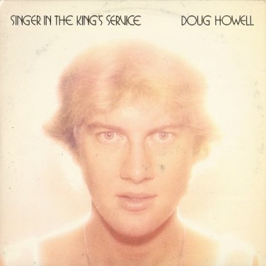 DOUG HOWELL--SINGER IN THE KING'S SERVICE Vinyl LP
