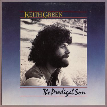KEITH GREEN--THE PRODIGAL SON Vinyl LP