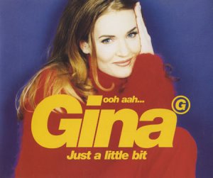 Everything - Gina G - Ohh Ahh, Just a Little Bit