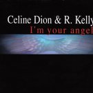 R. Kelly & Celine Dion – I’m Your Angel - CD Single