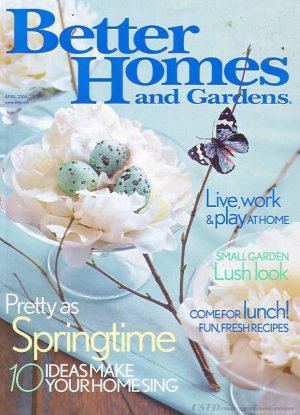 Better Homes & Gardens Magazine - April 2004