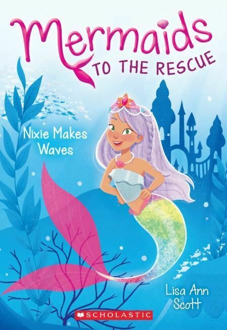 Nixie Makes Waves Mermaids To The Rescue 1 Paperback