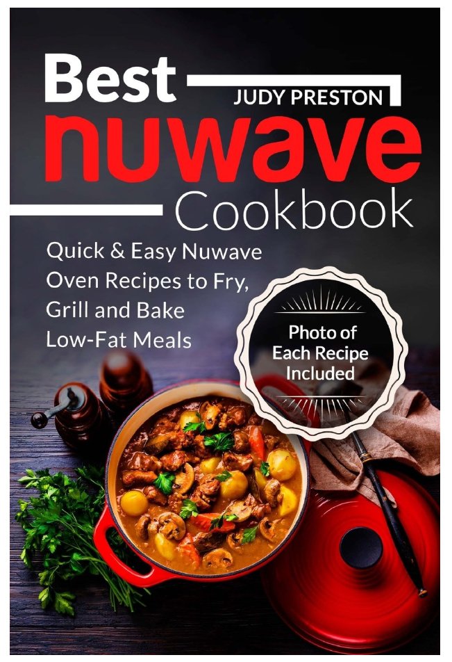 Best Nuwave Cookbook Quick and Easy Nuwave Oven Recipes to Fry, Grill