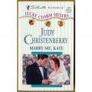 Marry Me Kate by Judy Christenberry Silhouette Lucky Charm Sisters Series PB Book 1999 Issue 1344
