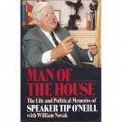 Man of the House: The Life and Political Memories of Speaker Tip O'Neill Hardcover 1987