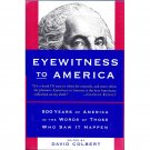 Eyewitness to America by David Colbert First Edition Hardcover 1997