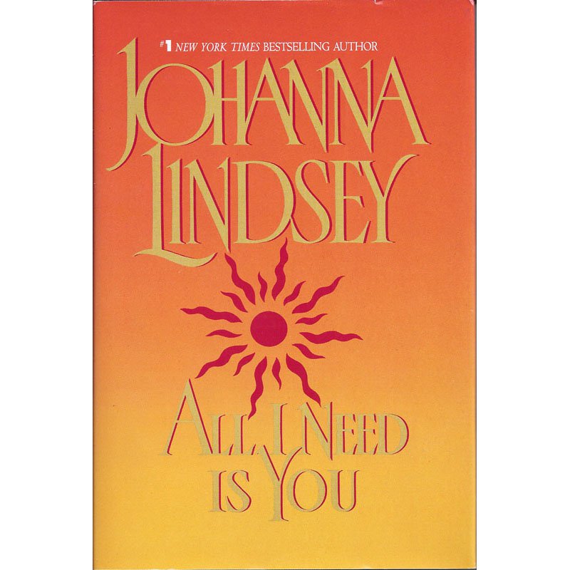 All I Need Is You by Johanna Lindsey Hardcover Historical Romance Novel 1997