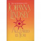 All I Need Is You by Johanna Lindsey Hardcover Historical Romance Novel 1997