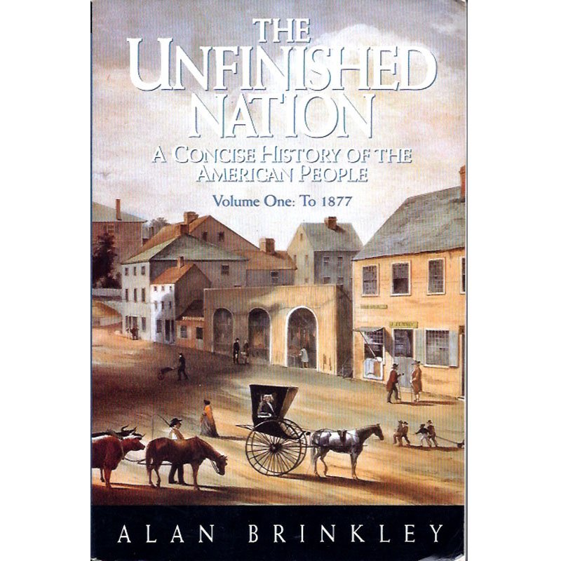 The Unfinished Nation: A Concise History of the American People Vol. 1 McGraw-Hill Textbook 1993