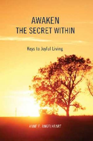 Awaken the Secret Within: Keys to Joyful Living