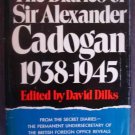 The Diaries of Sir Alexander Cadogan 1938-1945 by David Dilks   1st American Edition 1972