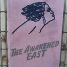 The Awakened East  Vol. 1 A Report by Soviet Journalists...