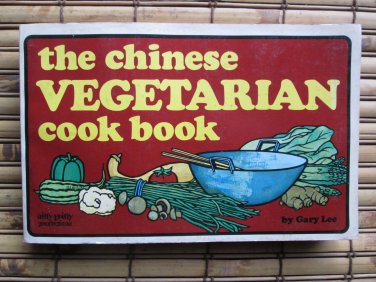 The Chinese vegetarian cook book by Gary Lee &acirc;�&curren; Nitty Gritty Productions 1972