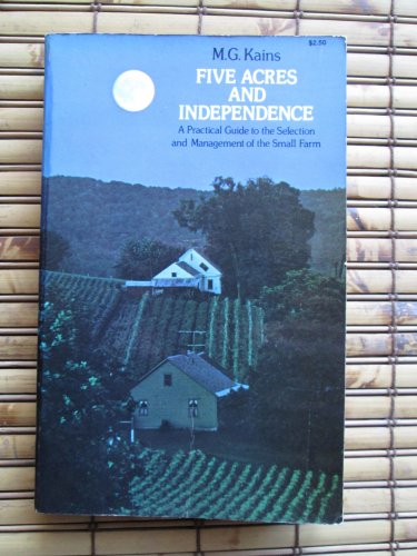 Five Acres and Independence: Practical Guide by Maurice G. Kains &acirc;�&curren; Dover Publications Inc. 1973