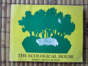 The Ecological House by Robert Brown Butler &acirc;�&curren; Morgan & Morgan 1981