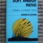Soft Energy Paths: Towards a Durable Peace by Amory B. Lovins ➤ HarperCollins 1979