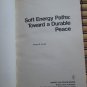 Soft Energy Paths: Towards a Durable Peace by Amory B. Lovins ➤ HarperCollins 1979