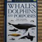 Whales Dolphins and Porpoises * Mark Carwardine ➤ Doring Kindersley 2002 2nd American Edition