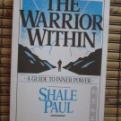 The Warrior Within - A Guide to Inner Power by Paul Shale Delta Group Press 1987