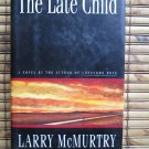 The Late Child by Larry McMurtry  Simon & Schuster 1995 1st Edition