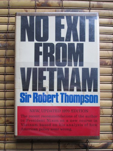 No Exit From Vietnam by Robert Thompson &acirc;�&curren; David McKay Company 1970 (updated edition)