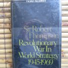 Revolutionary War in World Strategy, 1945-1969 by Robert Thompson Taplinger Publishing Co 1970  1st