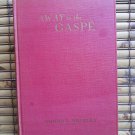 Away to the Gaspe by Gordon Brinley Dodd, Mead & Co. 1938