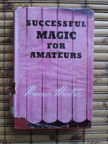 Successful Magic for Amateurs by Norman Hunter &acirc;�&curren; Arco 1952