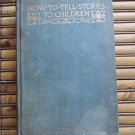 How to Tell Stories to Children by Sara Cone Bryant ➤ Houghton Mifflin Company 1905