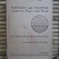 Surfaces and Coatings Related to Paper and Wood R. H. Marchessault (Ed)★Syracuse Univ. Press 1967