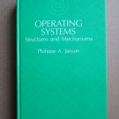 Operating Systems: Structures and Mechanisms by Philippe Janson Academic Press 1985