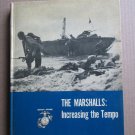 The Marshalls: Increasing the Tempo by Lt. Col. Robert Heinl Jr., Lt. Col. John A. Crown USMC  1954