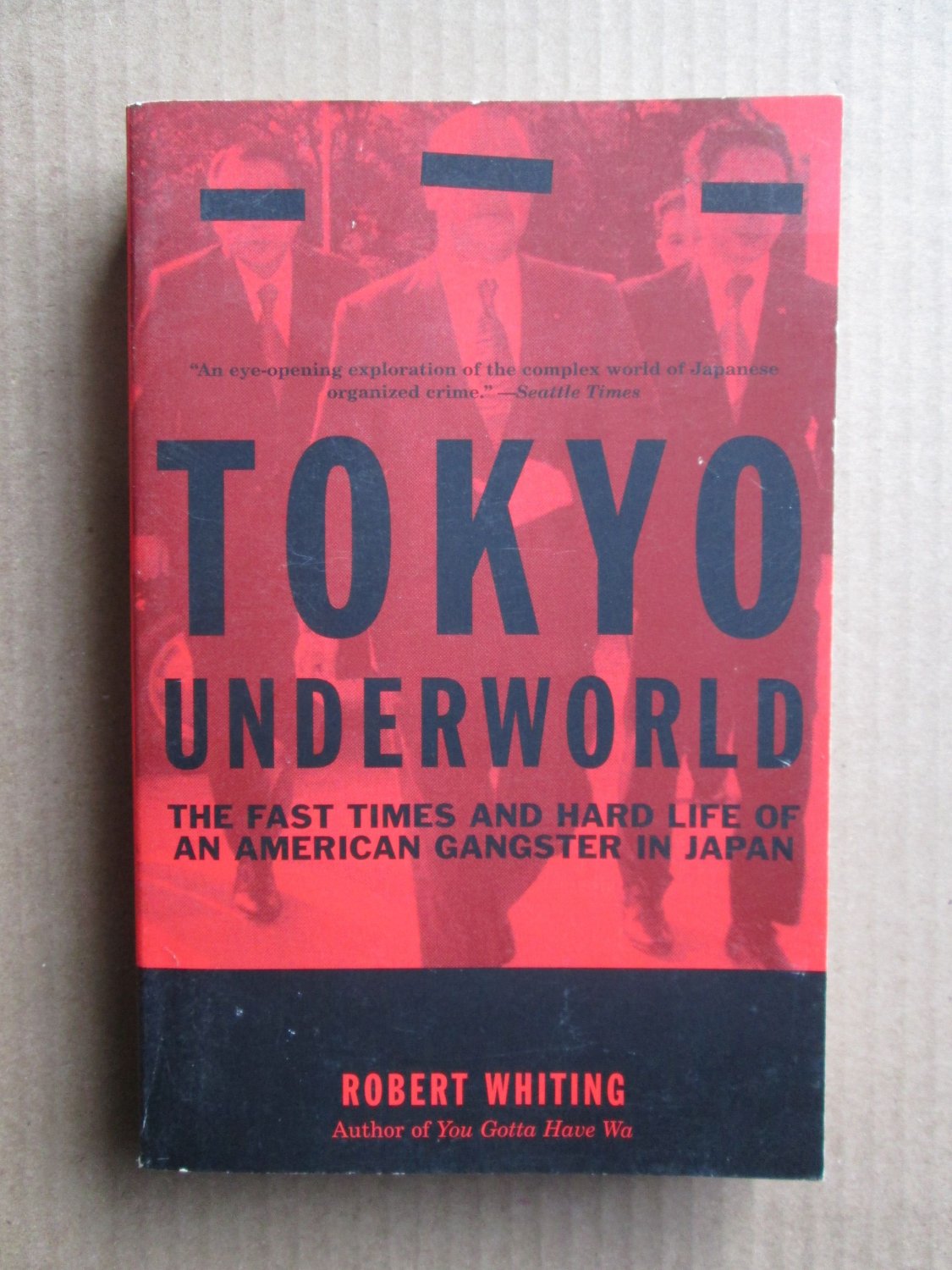 Tokyo Underworld: The Fast Times and Hard Life of an American Gangster in Japan Robert Whiting 2000