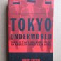 Tokyo Underworld: The Fast Times and Hard Life of an American Gangster in Japan Robert Whiting 2000