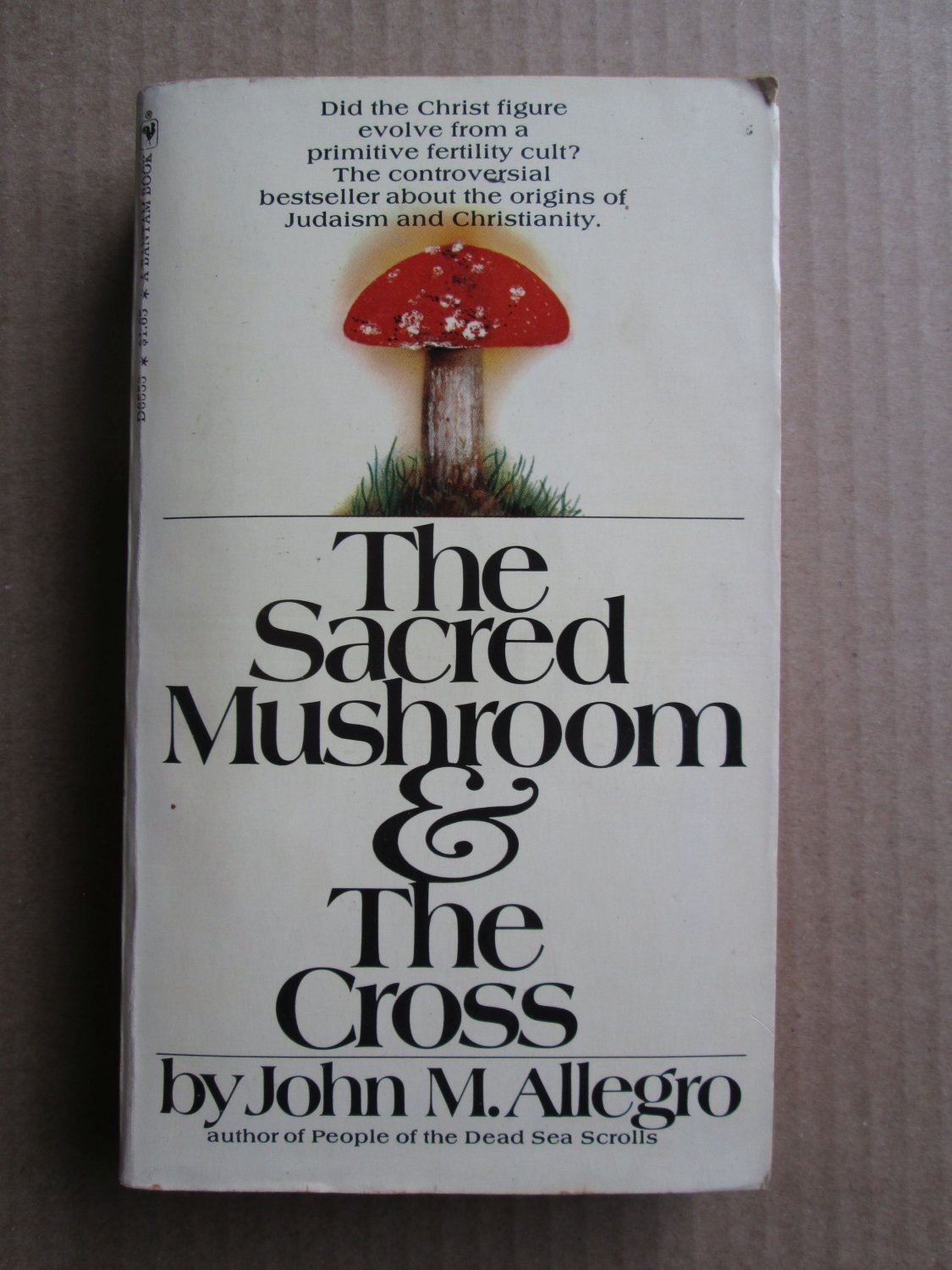 The Sacred Mushroom and The Cross by John M. Allegro Bantam Books 1971