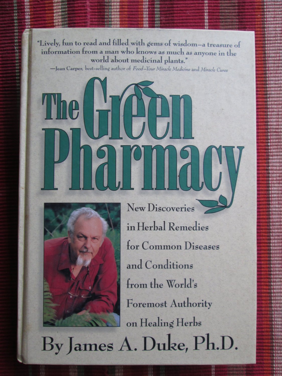 The Green Pharmacy by James A. Duke Ph.D Rodale Books 1997 Fourth Printing