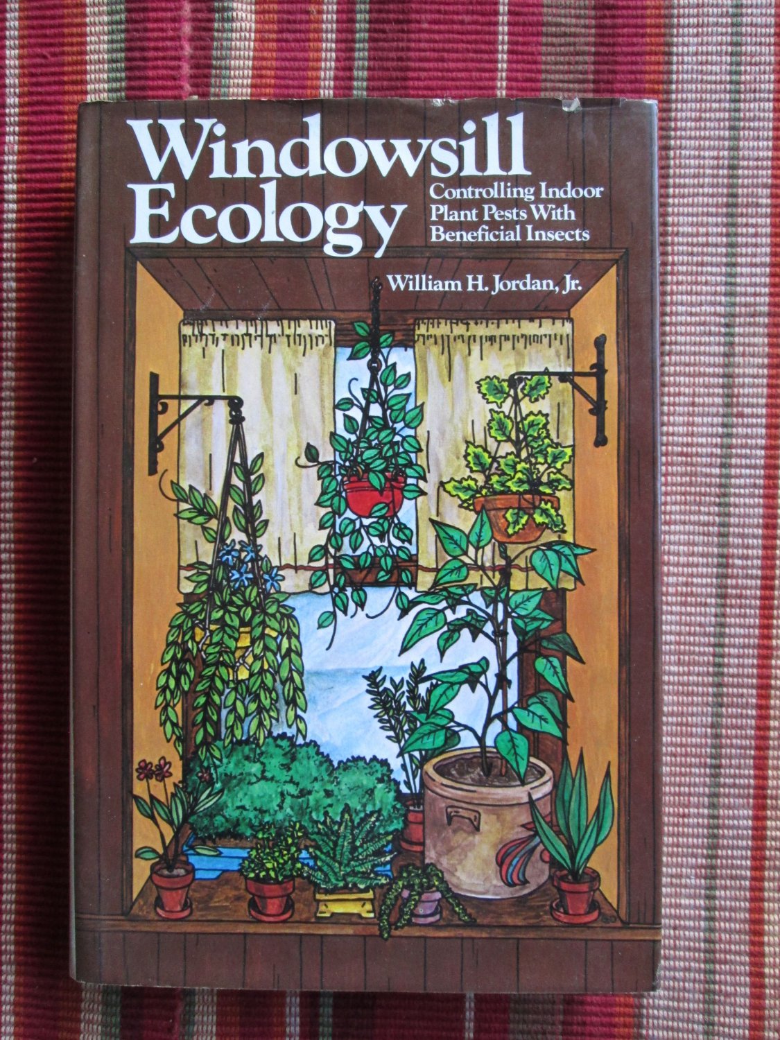 Windowsill Ecology Controlling Indoor Plant Pests...by William Jordan  Rodale Press 1977 1st Edition