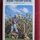 Step-by-Step to Organic Vegetable Growing by Samuel R Ogden Rodale Press 1971 Fifth Printing