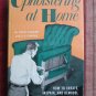 Upholstering At Home How To Create, Repair And Remodel...by Parker & Fornia Chilton 1st Edition 1968