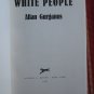 White People by Alan Gurganus Knopf 1991 First Edition