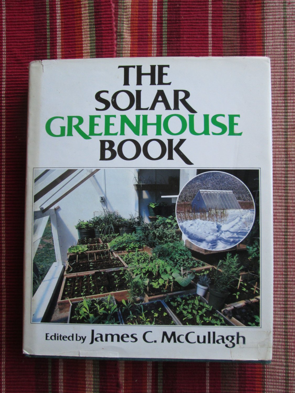 The Solar Greenhouse Book by James McCullagh Rodale 1978