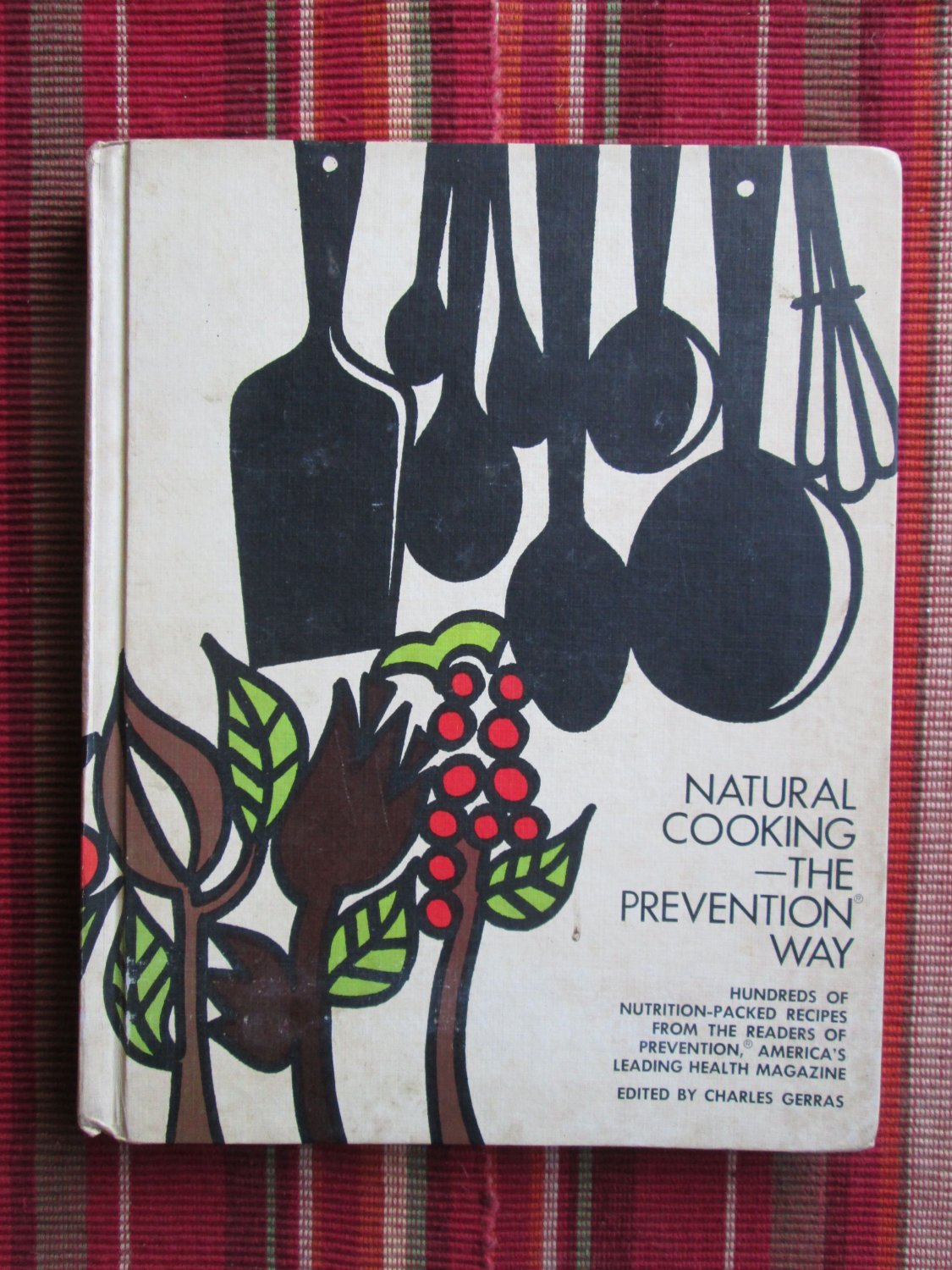 Natural Cooking the Prevention Way by Charles Gerras Rodale Press Inc 1972 Second Printing
