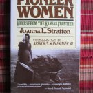 Joanna Stratton Pioneer Women: Voices from the Kansas Frontier Simon & Schuster 1982