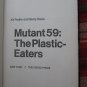 Mutant 59: The Plastic-Eaters by Kit Pedler; Gerry Davis ➤ Viking 1972 Book Club Edition
