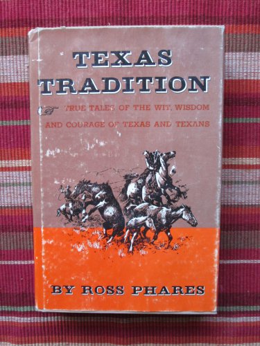 Texas Tradition by Ross Phares &acirc;�&curren; Pelican Publishing Co 1975 2nd printing
