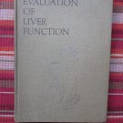 Evaluation of Liver Function in Clinical Practice by Leevy♦ The Lilly Research Laboratories 1974 Evaluation of Liver Function in Clinical Practice by Leevy♦ The Lilly Research Laboratories 1974