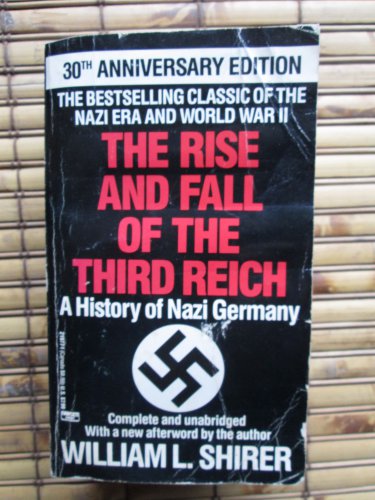 The Rise and Fall of the Third Reich  by William L. Shirer &acirc;�&curren; Ballantine Books 1992 34th Printing
