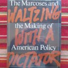 Waltzing With a Dictator: The Marcoses and the Making of American Policy ♦ Raymond Bonner 1987 1st Waltzing With a Dictator: The Marcoses and the Making of American Policy ♦ Raymond Bonner 1987 1st