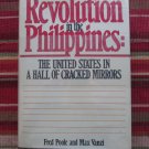 Revolution in the Philippines:The United States In A Hall Of Cracked Mirrors ♦ Fred Poole 1984 Revolution in the Philippines:The United States In A Hall Of Cracked Mirrors ♦ Fred Poole 1984