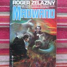Madwand by Roger Zelazny ➤ Ace Books 1981 1st printing